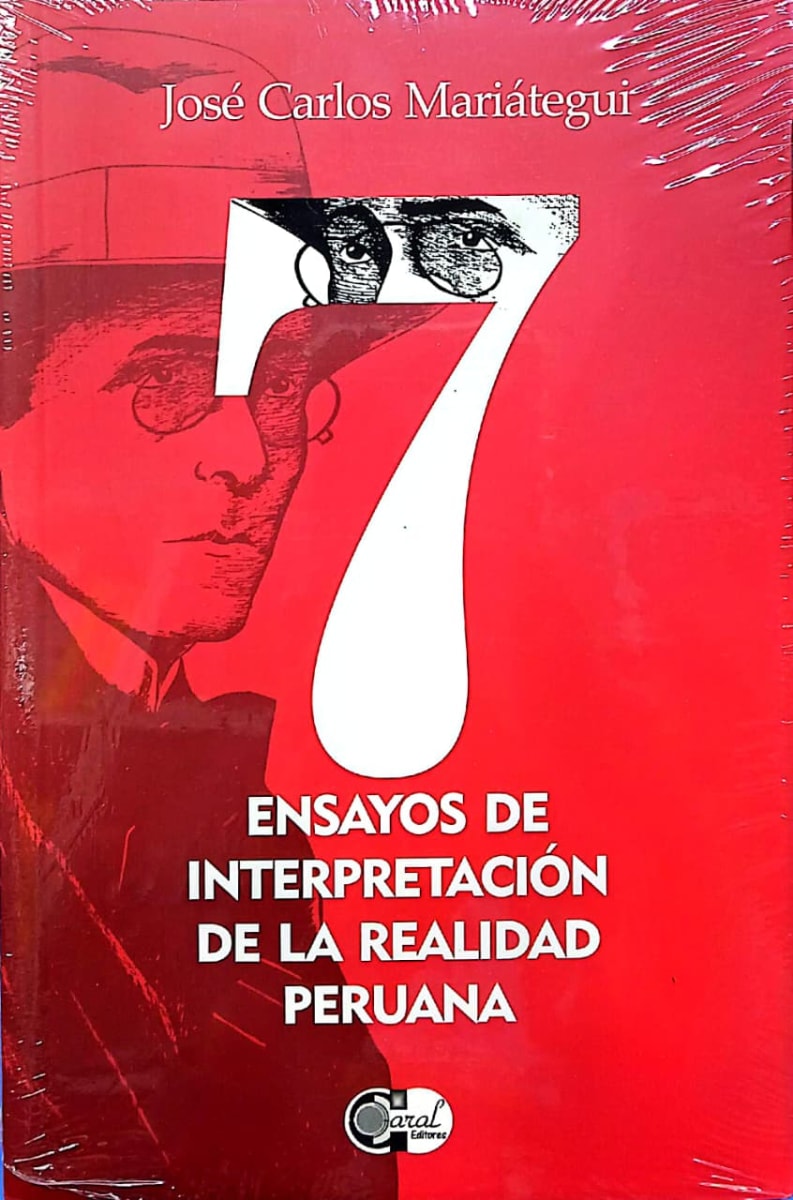 7 ENSAYOS DE INTERPRETACIÓN DE LA REALIDAD PERUANA DB - JOSÉ CARLOS MARIÁTEGUI1