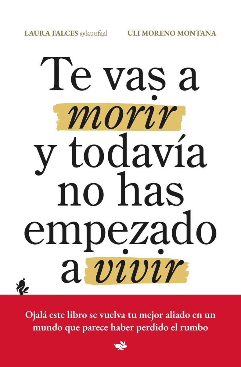 TE VAS A MORIR Y TODAVÍA NO HAS EMPEZADO A VIVIR - LAURA FALCES, ULI MORENO1