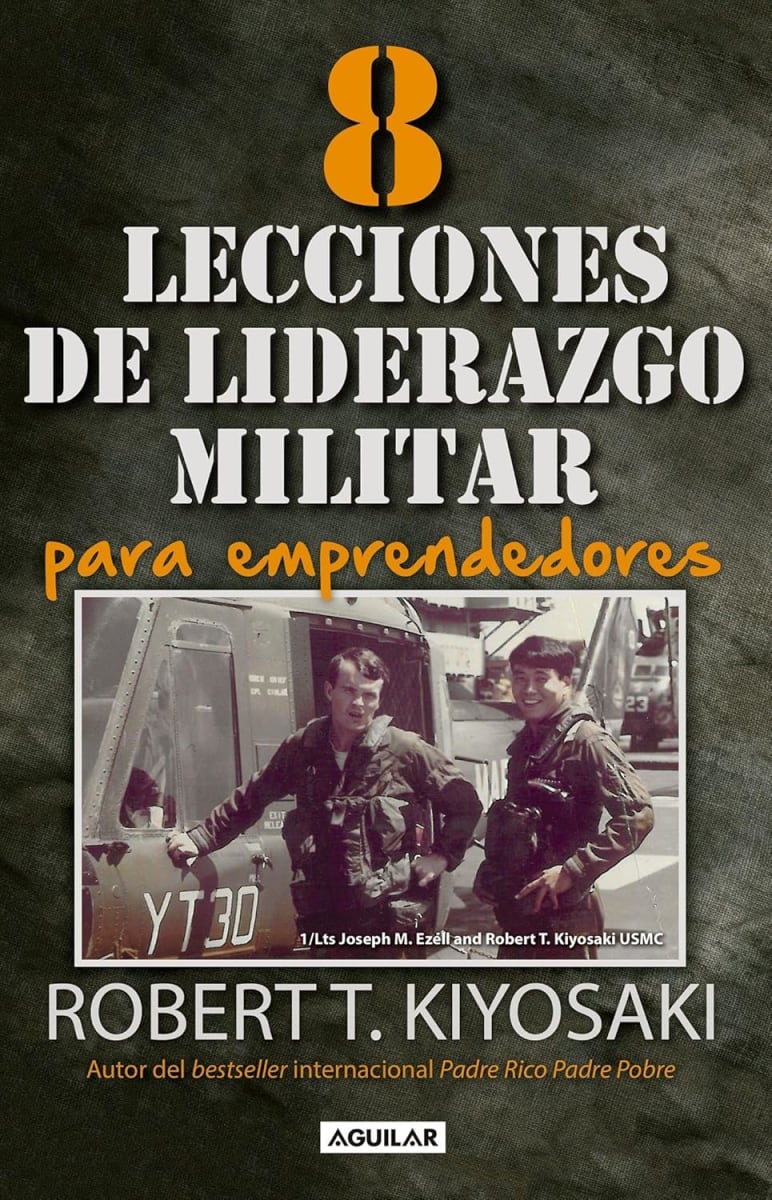 8 LECCIONES DE LIDERAZGO MILITAR - ROBERT T. KIYOSAKI1