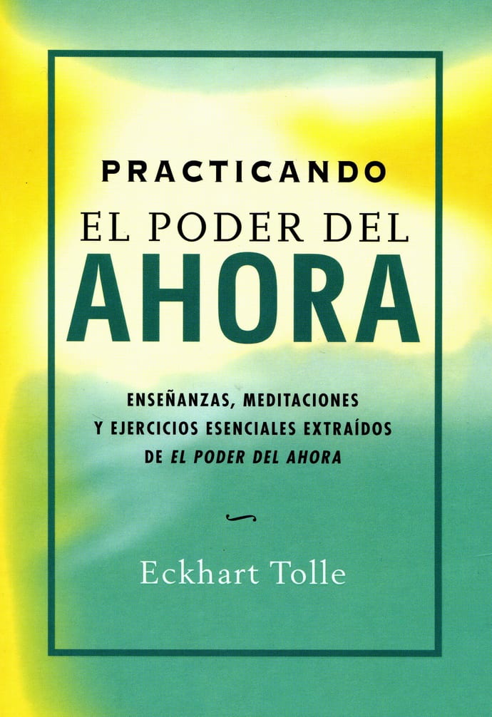 PRACTICANDO EL PODER DEL AHORA-ECKHART TOLLE1