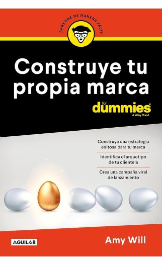 CONSTRUYE TU PROPIA MARCA PARA DUMMIES - AMY WILL1