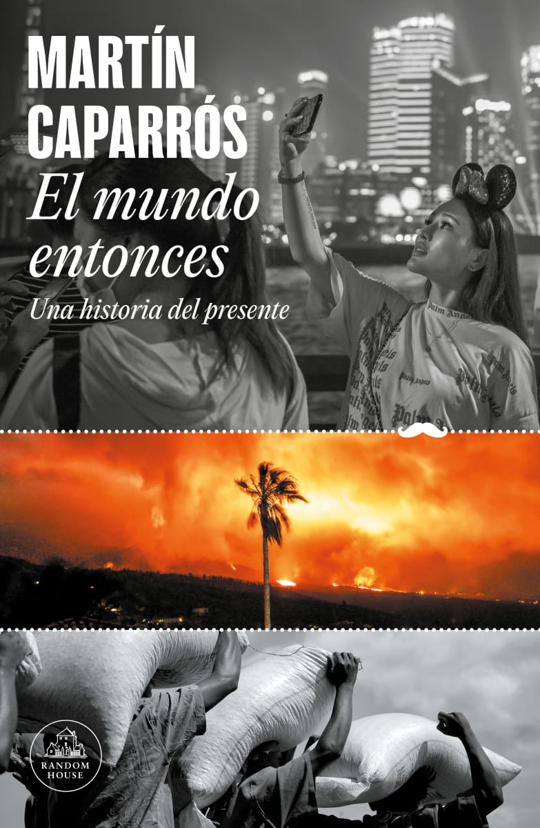 EL MUNDO ENTONCES-MARTÍN CAPARRÓS1