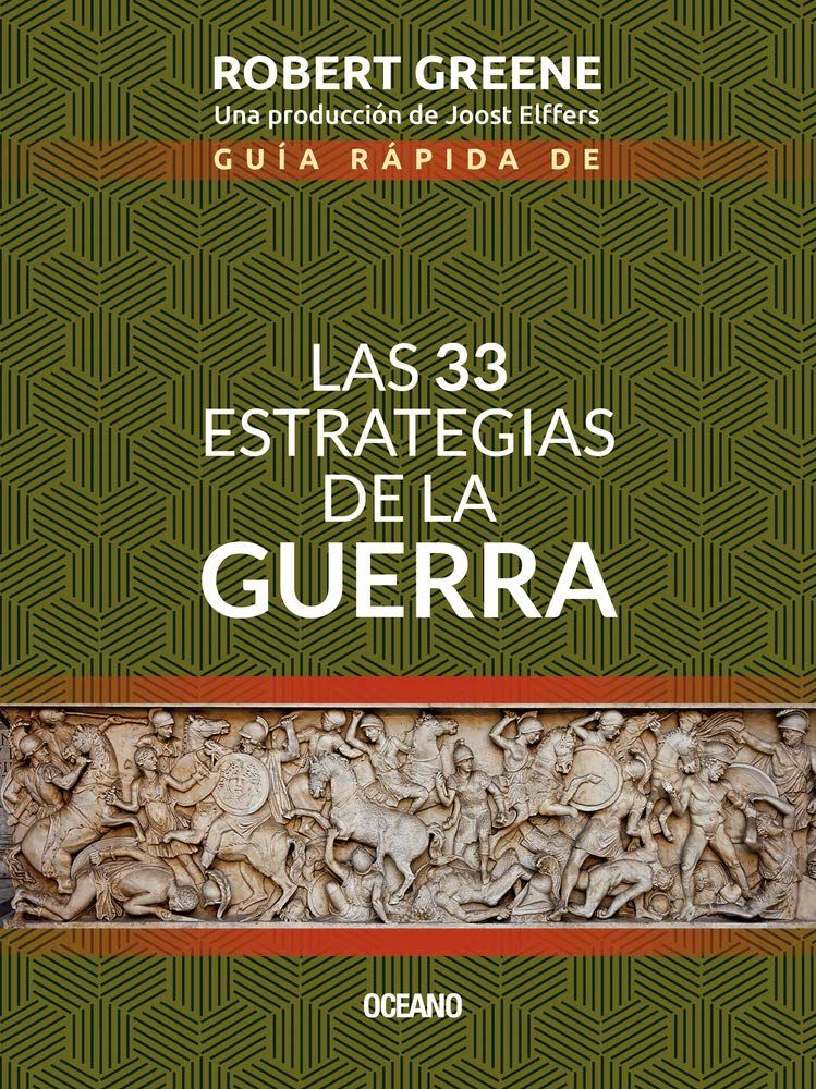 GUÍA RÁPIDA DE LAS 33 ESTRATEGIAS DE LA GUERRA - ROBERT GREENE1