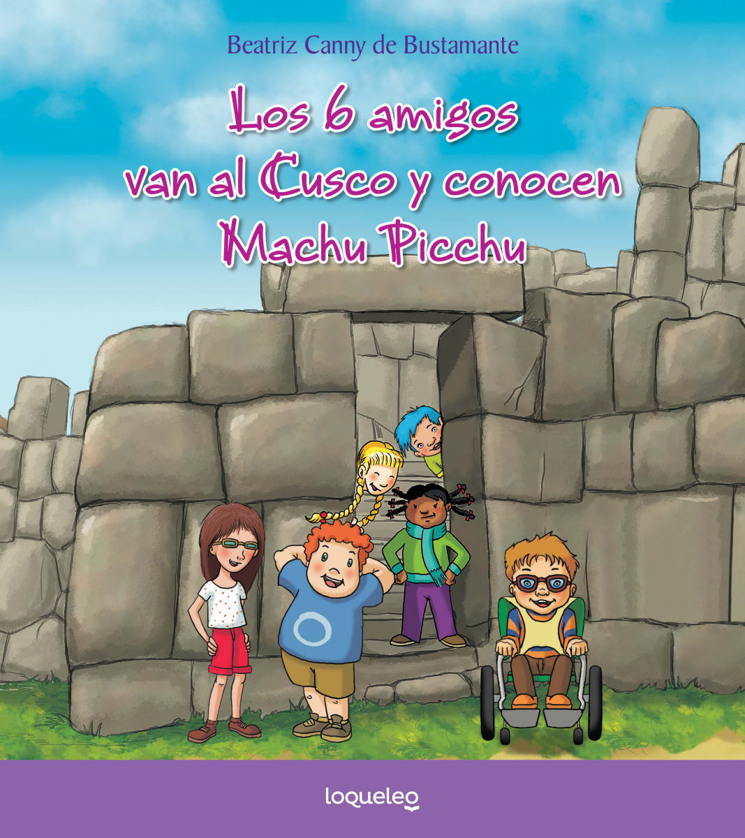 LOS 6 AMIGOS VAN AL CUSCO Y CONOCEN MACHU PICCHU - BEATRIZ CANNY DE BUSTAMANTE1