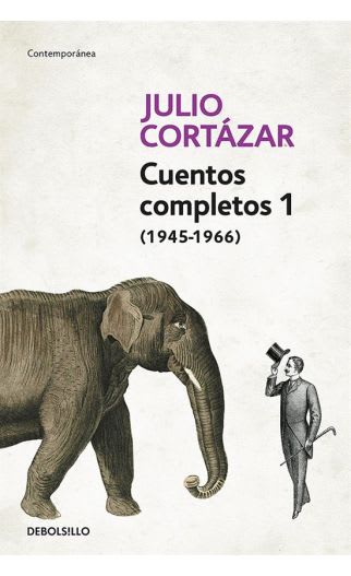 CUENTOS COMPLETOS 1 (1945-1966) - JULIO CORTÁZAR1