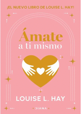 ÁMATE A TI MISMO. NUEVA EDICIÓN, CUADERNO DE TRABAJO - LOUISE L. HAY1