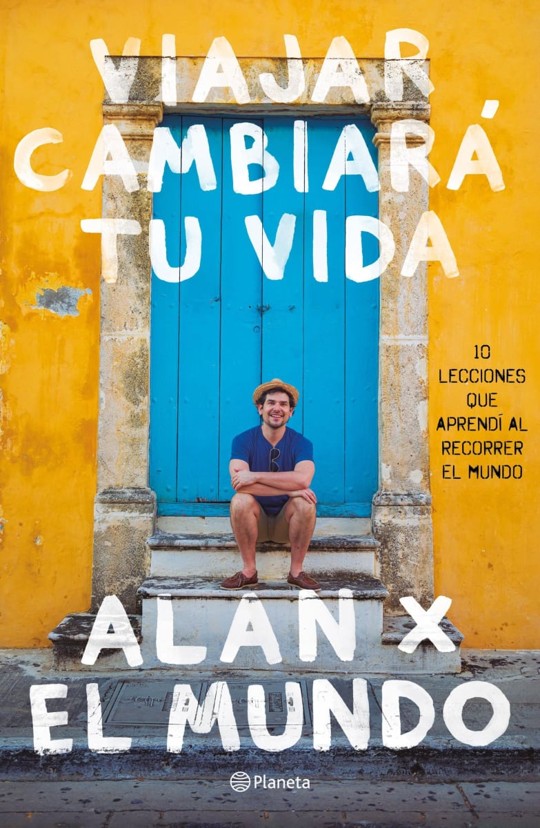 VIAJAR CAMBIARÁ TU VIDA - ALAN X POR EL MUNDO1