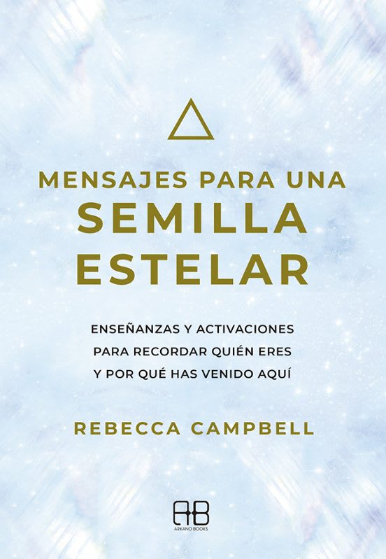 MENSAJES PARA UNA SEMILLA ESTELAR - REBECCA CAMPBELL1
