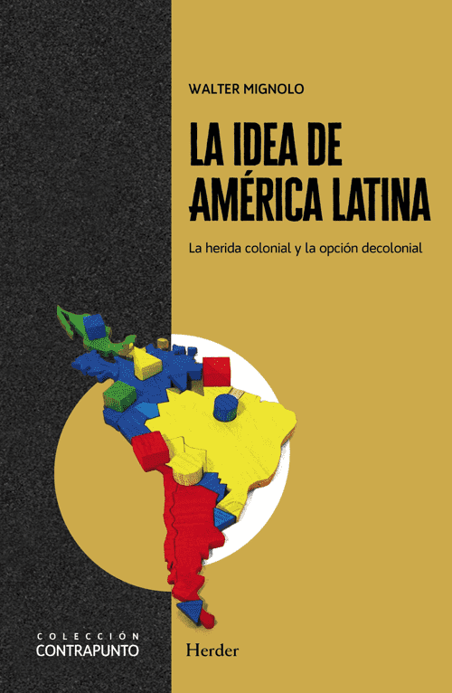 LA IDEA DE AMÉRICA LATINA - WALTER D. MIGNOLO1
