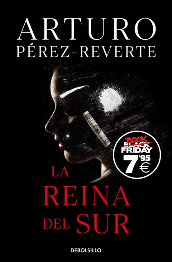 LA REINA DEL SUR - ARTURO PÉREZ REVERTE (BOOK FRIDAY)1