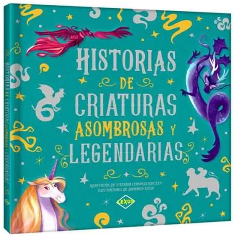 HISTORIAS DE CRIATURAS ASOMBROSAS Y LEGENDARIAS1