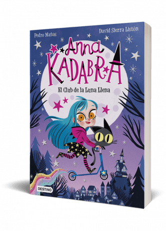 ANNA KADABRA 1. EL CLUB DE LA LUNA LLENA - PEDRO MAÑAS, DAVID SIERRA2