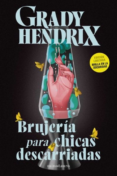 BRUJERÍA PARA CHICAS DESCARIADAS ED LIMITADA BRILLA EN LA OSCURIDAD - GRADY HENDRIX1