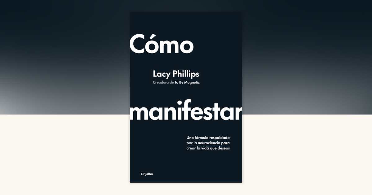 CÓMO MANIFESTAR - LACY PHILLIPS2