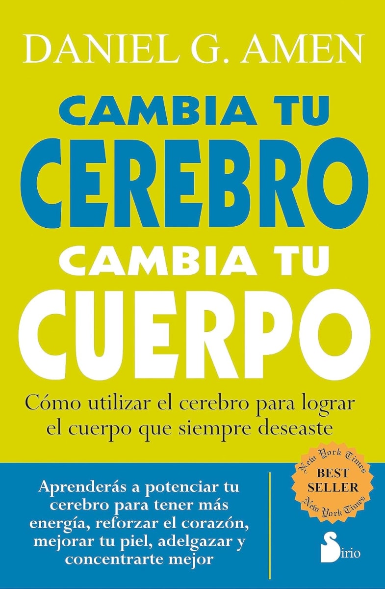 CAMBIA TU CEREBRO CAMBIA TU CUERPO - DR. DANIEL G. AMEN1