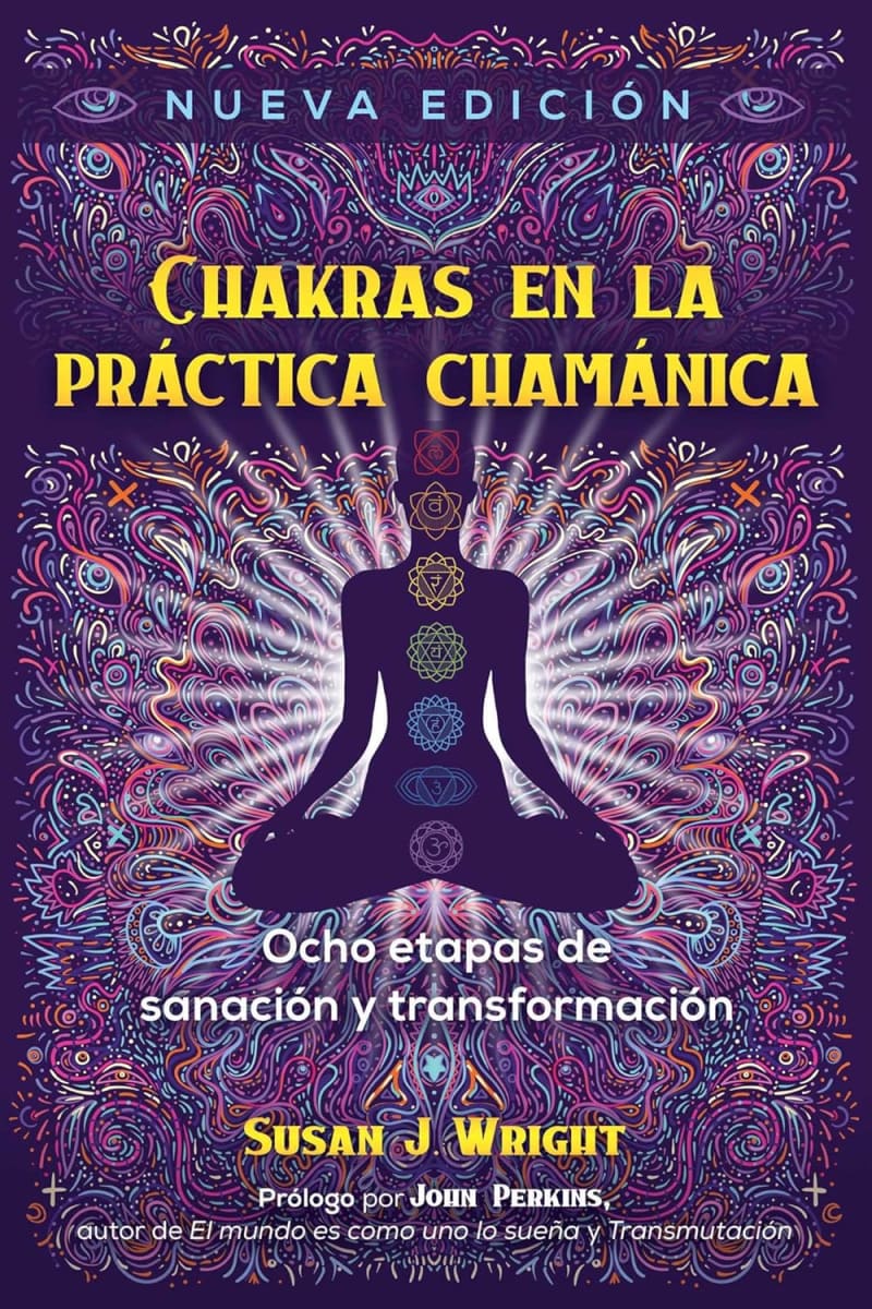 CHAKRAS EN LA PRÁCTICA CHAMÁNICA - SUSAN J. WRIGHT NUEVA ED.1