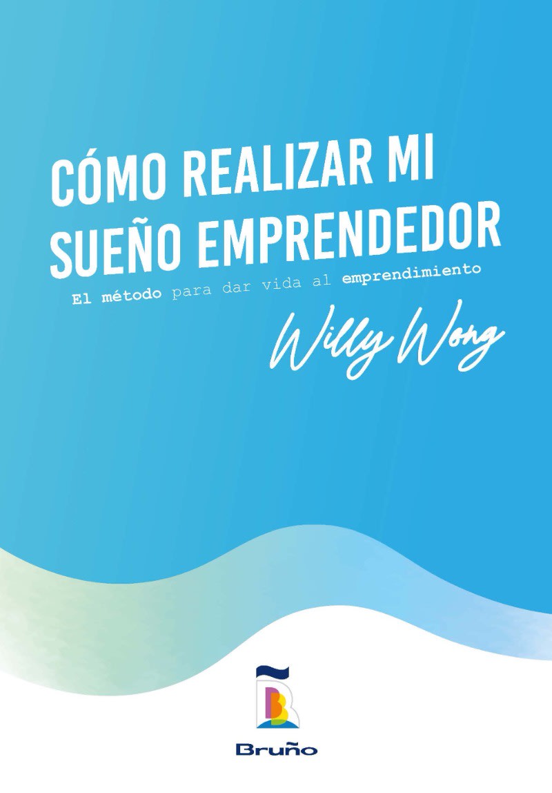 COMO REALIZAR MI SUEÑO EMPRENDEDOR - WILLY WONG2