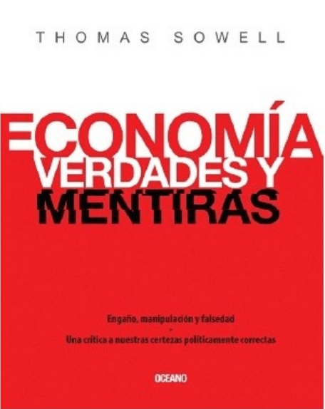 ECONOMÍA: VERDADES Y MENTIRAS - THOMAS SOWELL1