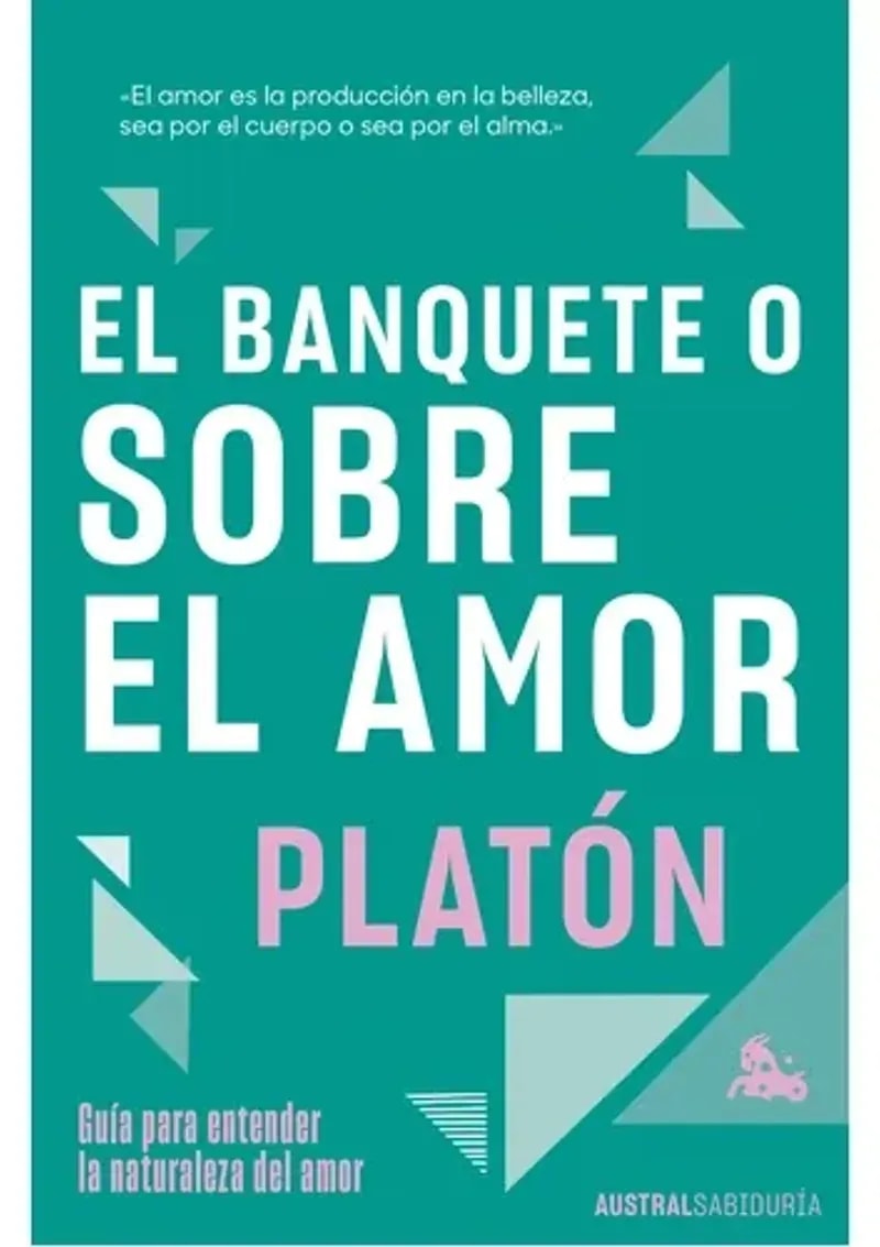 EL BANQUETE O SOBRE EL AMOR - PLATÓN AUSTRAL1