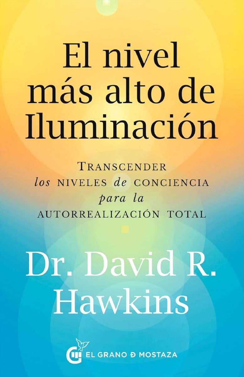 EL NIVEL MÁS ALTO DE ILUMINACIÓN - DR. DAVID R. HAWKINS1