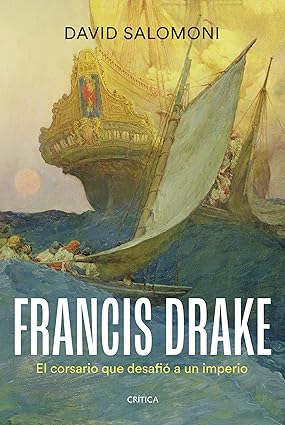 FRANCIS DRAKE EL CORSARIO QUE DESAFIÓ A UN IMPERIO1