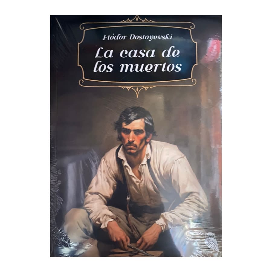 LA CASA DE LOS MUERTOS - FIÓDOR DOSTOYOVSKI2