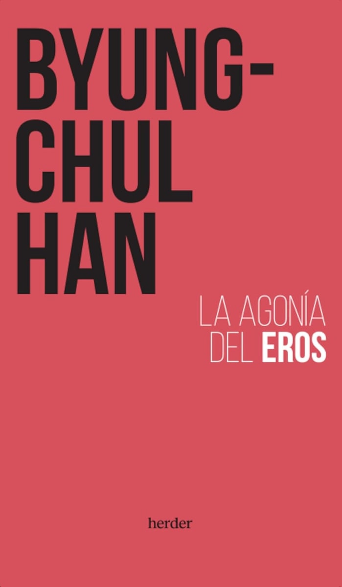 LA AGONÍA DEL EROS - BYUNG-CHUL HAN1