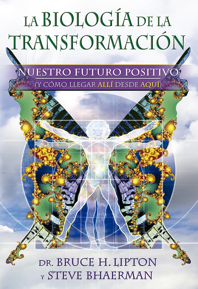 LA BIOLOGÍA DE LA TRANSFORMACIÓN - LIPTON Y BHAERMAN1