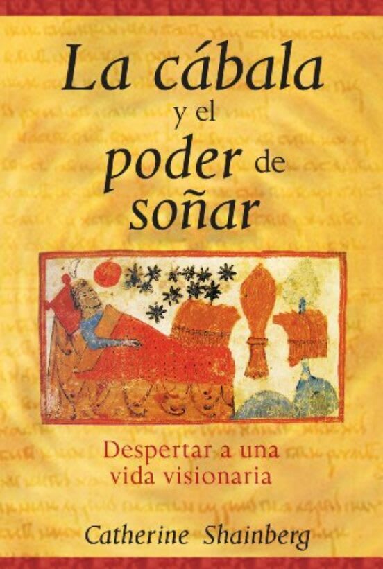 LA CÁBALA Y EL PODER DE SOÑAR - CATHERINE SHAINBERG1