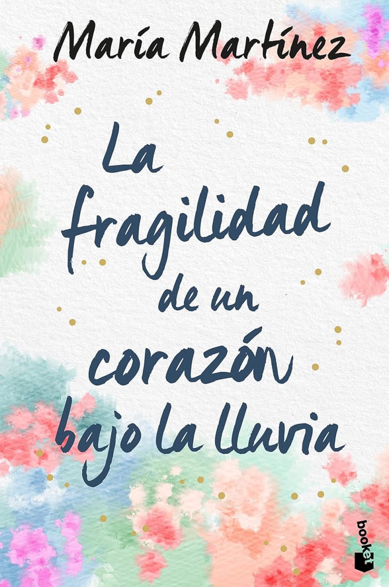 LA FRAGILIDAD DE UN CORAZÓN BAJO LA LLUVIA - MARÍA MARTÍNEZ1