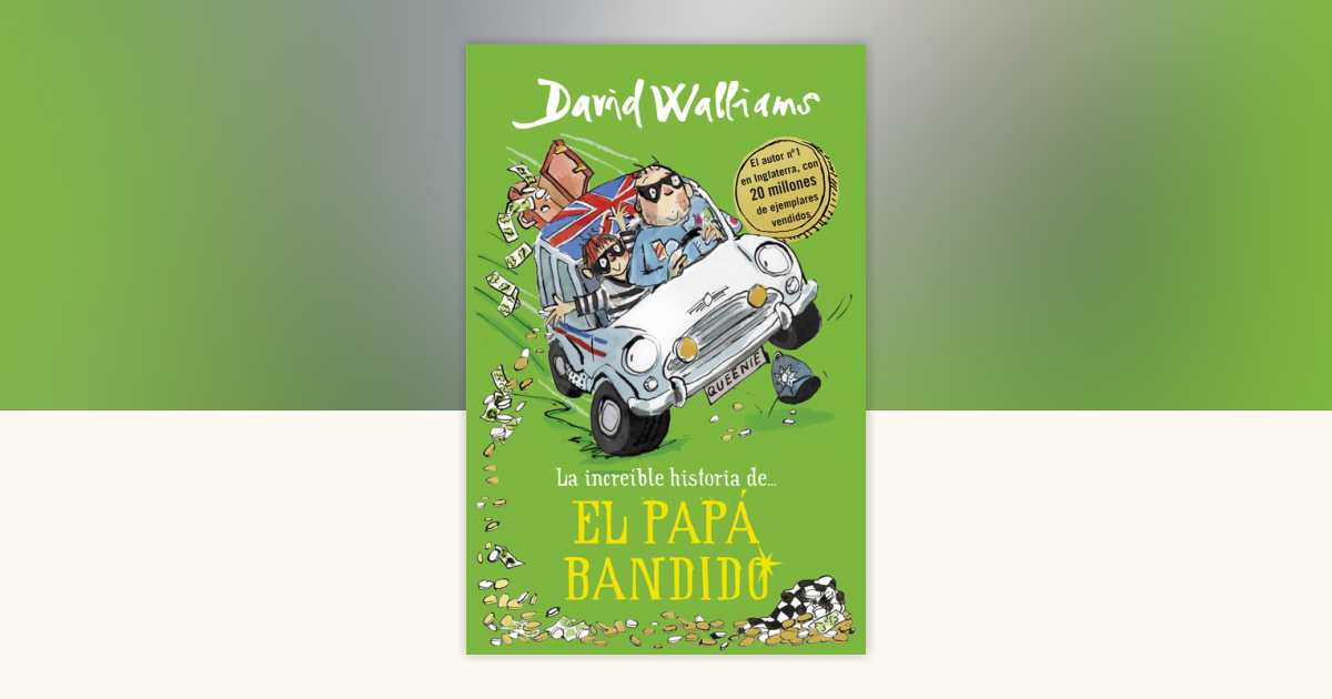 LA INCREÍBLE HISTORIA DE EL PAPÁ BANDIDO TD - DAVID WALLIAMS2