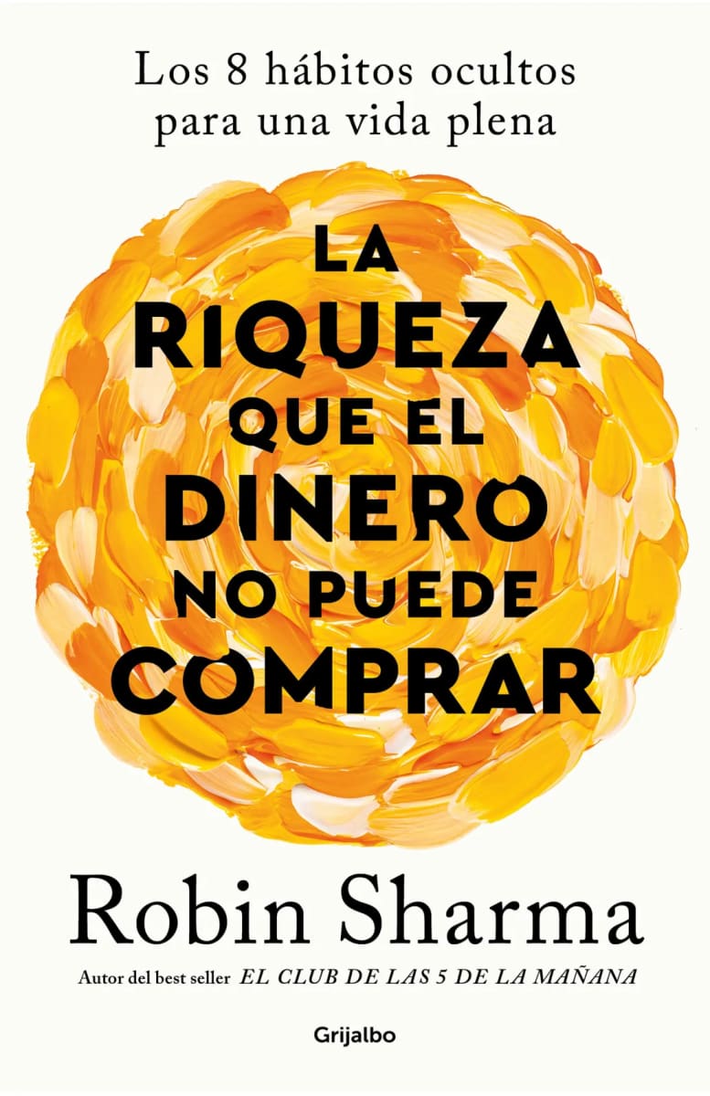 LA RIQUEZA QUE EL DINERO NO PUEDE COMPRAR - ROBIN SHARMA1