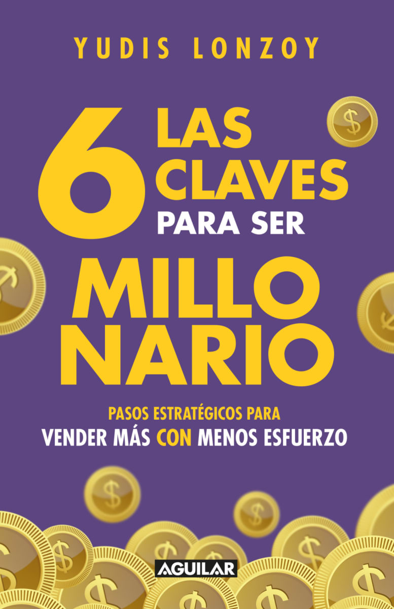 LAS 6 CLAVES PARA SER MILLONARIO - YUDIS LONZOY1