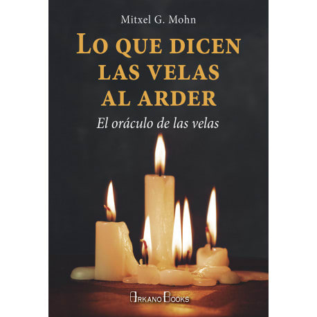 LO QUE DICEN LAS VELAS AL ARDER - MITXEL G MOHN1
