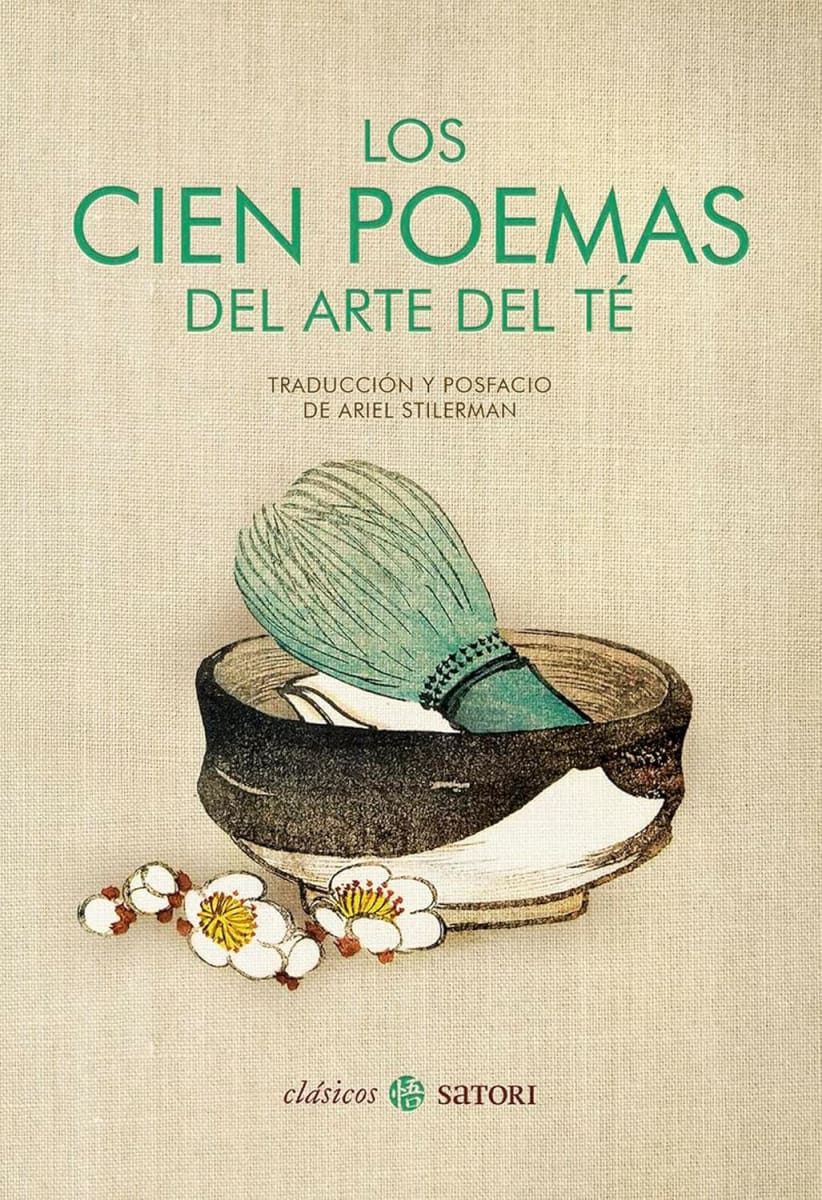 LOS CIEN POEMAS DEL ARTE DEL TÉ - ARIEL STILERMAN. TAPA DURA SATORI1