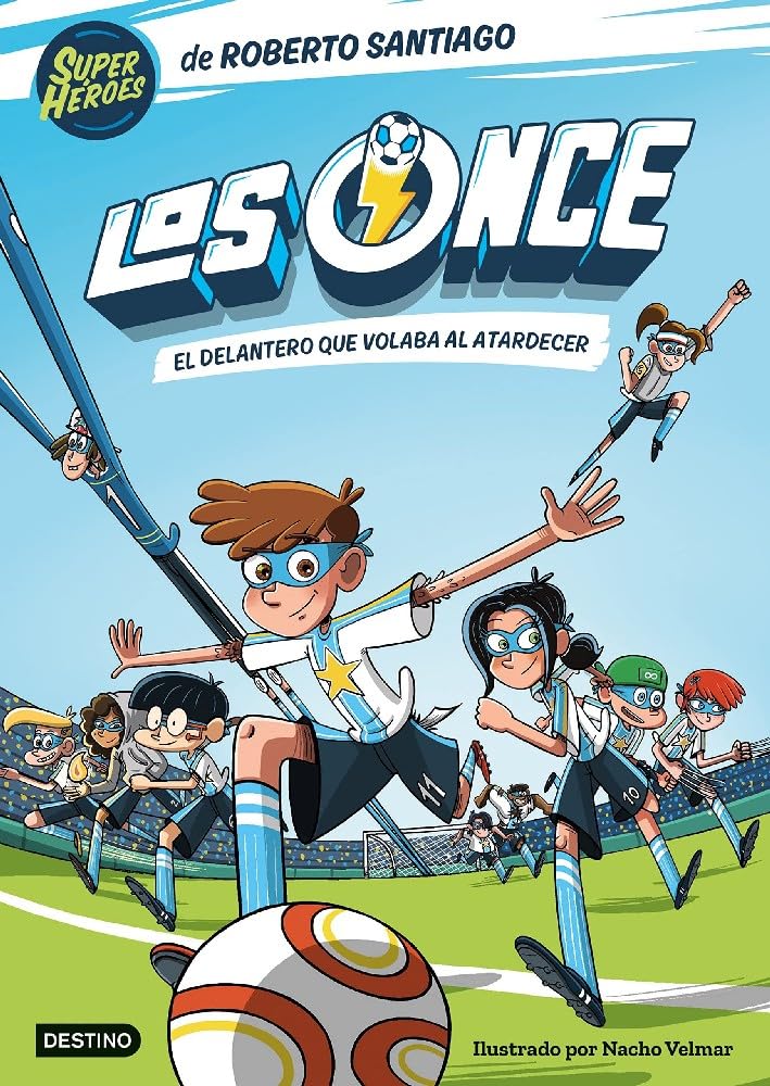 LOS ONCE 1 - EL DELANTERO QUE VOLABA AL ATARDECER - ROBERTO SANTIAGO1