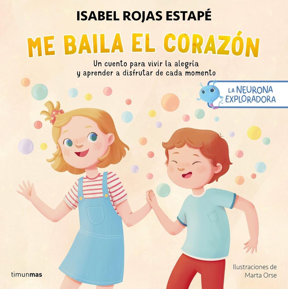 ME BAILA EL CORAZÓN LA NEURONA EXPLORADORA - ISABEL ROJAS ESTAPÉ1