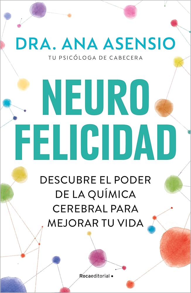 NEURO FELICIDAD DB - DRA. ANA ASENSIO1