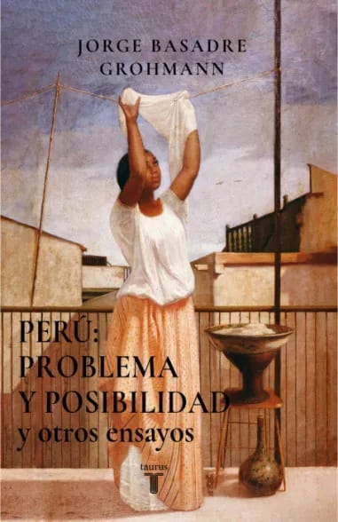 PERU PROBLEMA Y POSIBILIDAD Y OTROS ENSAYOS - JORGE BASADRE GROHMANN1