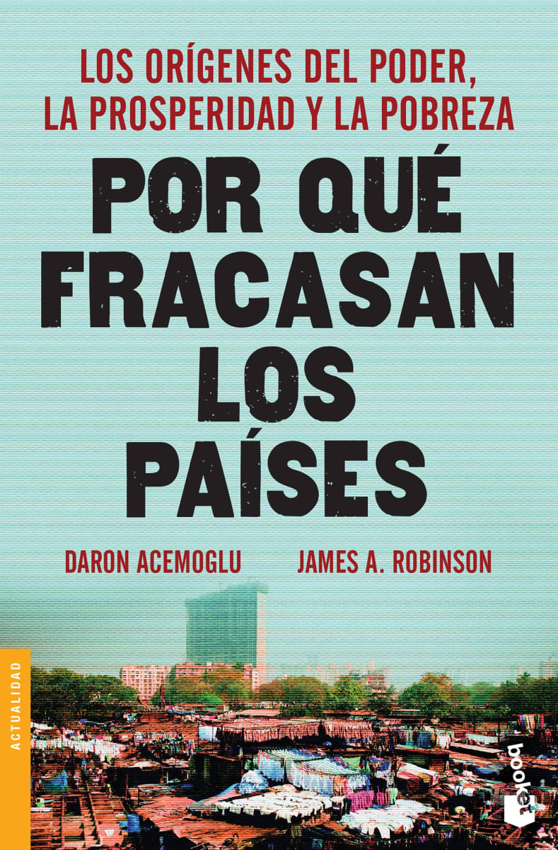 Por qué fracasan los países - Daron Acemoglu  y James A. Robinson1