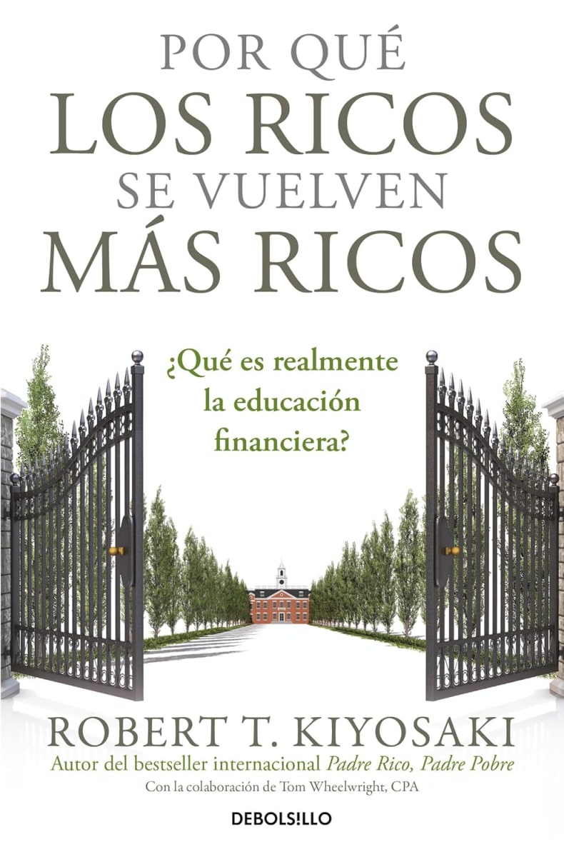 POR QUÉ LOS RICOS SE VUELVEN MÁS RICOS - ROBERT T. KIYOSAKI1