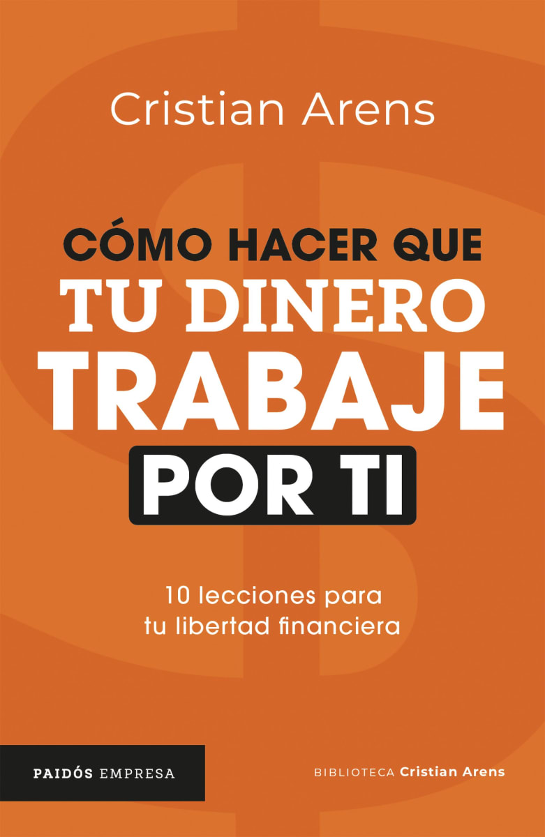 COMO HACER QUE TU DINERO TRABAJE POR TI - CRISTIAN ARENS1