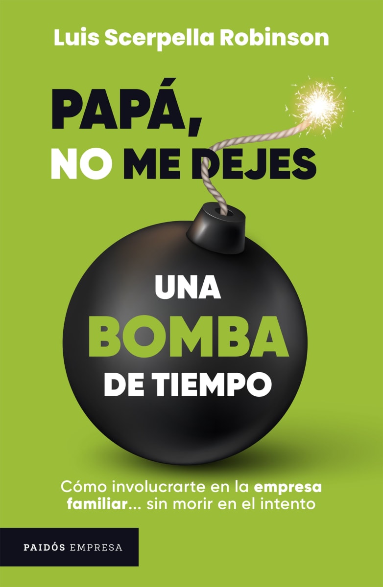 PAPÁ, NO ME DEJES UNA BOMBA DE TIEMPO- LUIS SCERPELLA ROBINSON1
