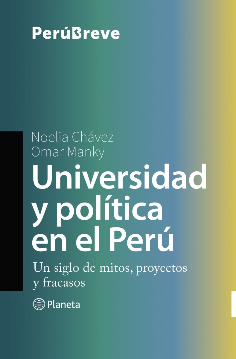 UNIVERSIDAD Y POLÍTICA EN EL PERÚ - NOELIA CHÁVEZ Y OMAR MANKY1