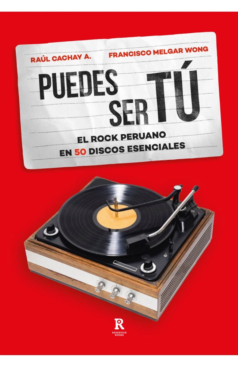 PUEDES SER TÚ: EL ROCK PERUANO EN 50 DISCOS ESENCIALES1