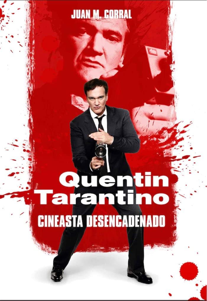 QUENTIN TARANTINO: CINEASTA DESENCADENADO - JUAN MANUEL CORRAL1