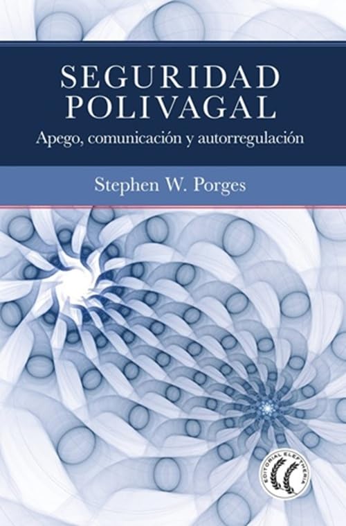 SEGURIDAD POLIVAGAL - STEPHEN W. PORGES1