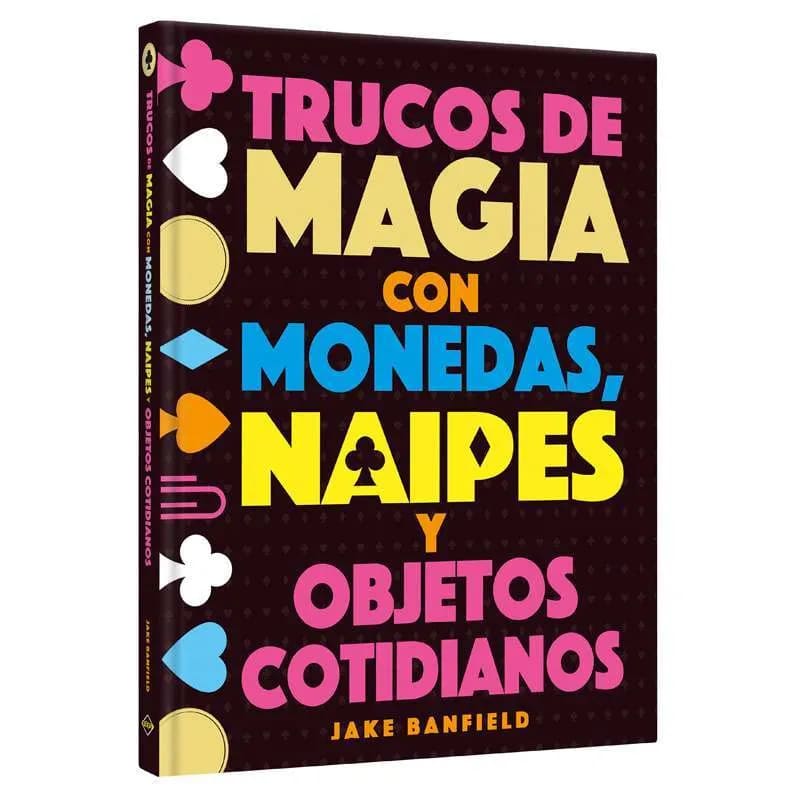 TRUCOS DE MAGIA CON MONEDAS, NAIPES Y OBEJTOS COTIDIANOS1