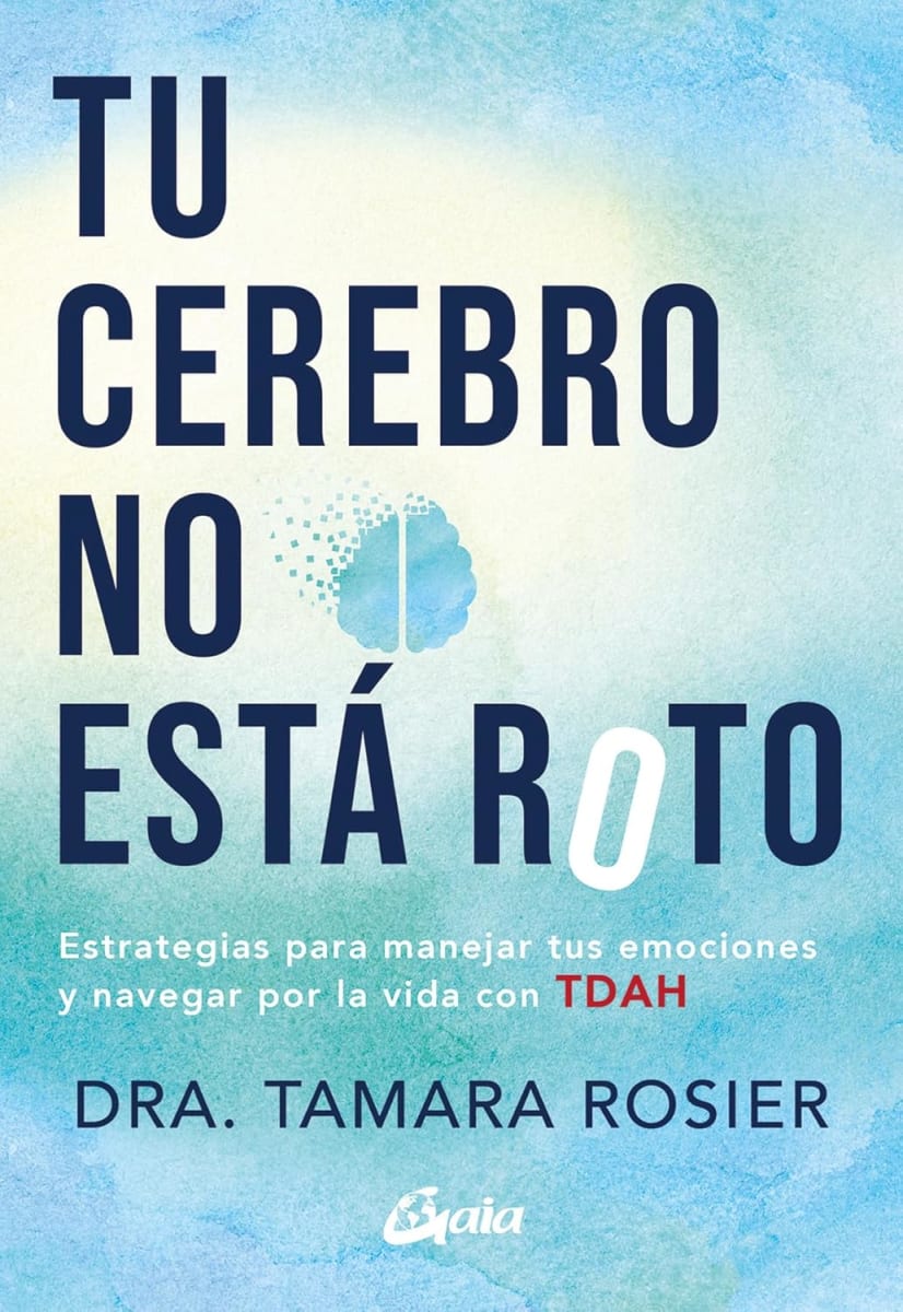 TU CEREBRO NO ESTÁ ROTO - DRA. TAMARA ROSIER1