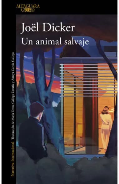 UN ANIMAL SALVAJE - JOEL DICKER ALFAGUARA1